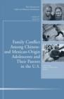 Image for Family Conflict Among Chinese- and Mexican-Origin Adolescents and Their Parents in the U.S. : New Directions for Child and Adolescent Development, Number 135