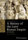 Image for A history of the later Roman Empire, AD 284-641  : the transformation of the ancient world