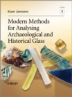 Image for Modern methods for analysing archaeological and historical glass