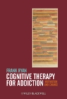 Image for Cognitive therapy for addiction: motivation and change