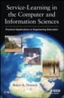 Image for Service-learning in computer and information sciences: practical applications in engineering education