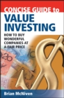 Image for Concise guide to value investing: how to buy wonderful companies at a fair price