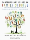 Image for Contemporary issues in family studies: global perspectives on partnerships, parenting and support in a changing world