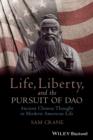 Image for Life, Liberty, and the Pursuit of Dao