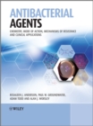 Image for Antibacterial agents: chemistry, mode of action, mechanisms of resistance and clinical applications