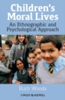 Image for Children&#39;s moral lives: an ethnographic and psychological approach