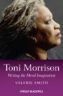 Image for Toni Morrison: writing the moral imagination