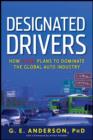 Image for Designated Drivers: How China Plans to Dominate the Global Auto Industry