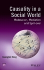 Image for Causality in a social world  : moderation, mediation and spill-over