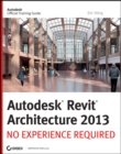 Image for Autodesk Revit architecture 2013: no experience required