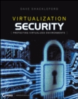 Image for Virtualization security: protecting virtualized environments