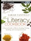 Image for The literacy cookbook: a practical guide to effective reading, writing, speaking, and listening instruction