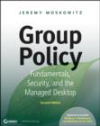 Image for Group policy: fundamentals, security, and the managed desktop
