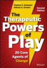 Image for The therapeutic powers of play  : 20 core agents of change
