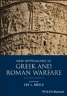 Image for New approaches to Greek and Roman warfare