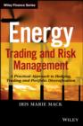 Image for Energy trading and risk management: a practical approach to hedging, trading and portfolio diversification