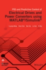 Image for PID and Predictive Control of Electrical Drives and Power Converters using MATLAB / Simulink