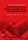 Image for PID and predictive control of electrical drives and power converters using MATLAB/Simulink