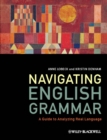Image for Navigating English grammar: a guide to analyzing real language