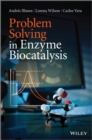 Image for Problem Solving in Enzyme Biocatalysis