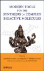 Image for Modern Tools for the Synthesis of Complex Bioactive Molecules