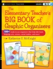 Image for The Elementary Teacher&#39;s Big Book of Graphic Organizers, K-5
