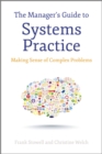 Image for The Manager&#39;s Guide to Systems Practice: Making Sense of Complex Problems
