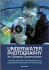 Image for Underwater photography for compact camera users: a step-by-step guide to taking professional quality photos with a point-and-shoot camera