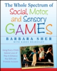 Image for The Whole Spectrum of Social, Motor and Sensory Games