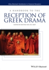 Image for A Handbook to the Reception of Greek Drama