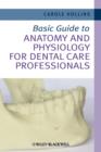 Image for Basic guide to anatomy and physiology for dental care professionals