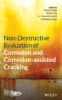 Image for Non-Destructive Evaluation of Corrosion and Corrosion-assisted Cracking