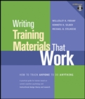 Image for Writing Training Materials That Work : How to Train Anyone to Do Anything