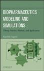 Image for Biopharmaceutics modeling and simulations: theory, practice, methods, and applications