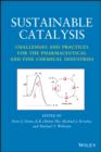 Image for Sustainable catalysis: challenges and practices for the pharmaceutical and fine chemical industries