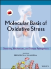 Image for Molecular Basis of Oxidative Stress - Chemistry, Mechanisms, and Disease Pathogenesis
