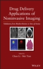 Image for Drug Delivery Applications of Noninvasive Imaging - Validation from Biodistribution to Sites of Action
