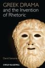 Image for Greek Drama and the Invention of Rhetoric