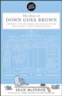 Image for The Best of Down Goes Brown: Greatest Hits and Brand New Classics-to-Be from Hockey&#39;s Most Hilarious Blog
