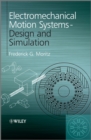 Image for Electromechanical motion systems: design and simulation