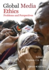 Image for Global media ethics: problems and perspectives
