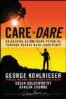 Image for Care to dare: unleashing astonishing potential through secure base leadership