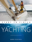 Image for Yachting: Start To Finish (For Tablet Devices): From Beginner to Advanced: The Perfect Guide to Improving Your Sailing Skills