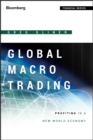 Image for Global macro trading  : profiting in a new world economy