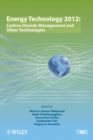 Image for Energy Technology 2012: Carbon Dioxide Management and Other Technologies