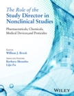 Image for The role of the study director in nonclinical studies  : pharmaceuticals, chemicals, medical devices, and pesticides