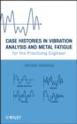 Image for Case histories in vibration and fatigue for the practicing engineer