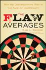 Image for The Flaw of Averages: Why We Underestimate Risk in the Face of Uncertainty