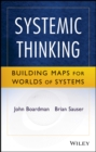 Image for Systemic thinking  : building maps for worlds of systems