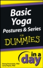 Image for Basic Yoga Postures and Series In A Day For Dummies